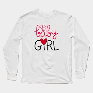 It's a baby girl Long Sleeve T-Shirt